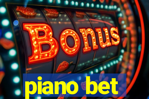 piano bet